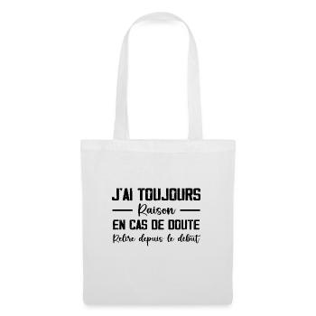 J'Ai Toujours Raison. - Sac en tissu - blanc - Devant