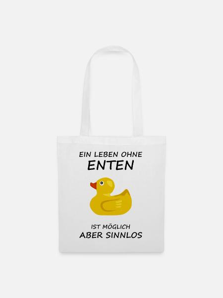 Ein Leben Ohne Enten Ist Möglich Aber Sinnlos Fun - Stoffbeutel - Weiß