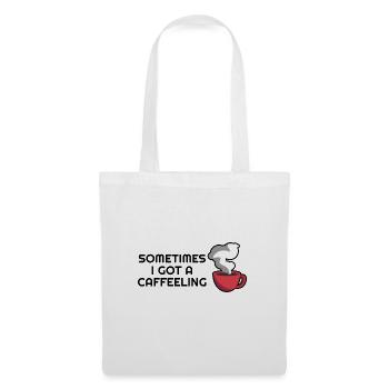 I got a Caffeeeling - Kaffee Liebhaber Sprüche - Stoffbeutel - Weiß - Vorne