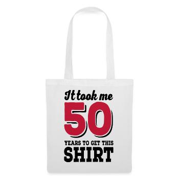 It took me 50 years to get this shirt - Sac en tissu - blanc - Devant