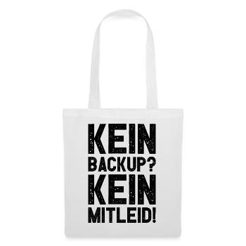Kein Backup Kein Mitleid Witziges IT Informatiker - Stoffbeutel - Weiß - Vorne