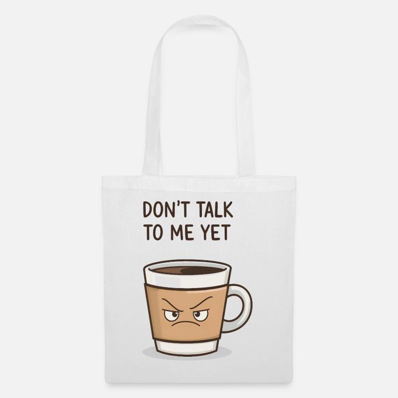 Grumpy Coffee Cup – Don’t Talk to Me Yet - Tote Bag - white