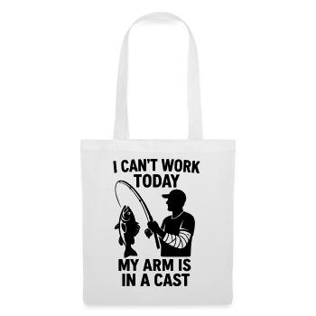 Funny Angler Saying: My Arm Is in a Cast - Tote Bag - white - Front