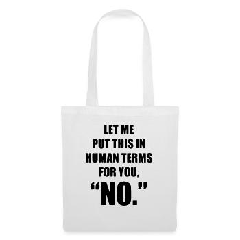 Let me put this in human terms for you - Tote Bag - white - Front