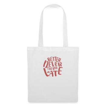 Better Never, Then Moralizing Gift Too Late - Tote Bag - white - Front