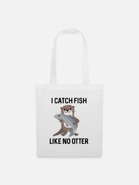 Ich fang Fische wie kein Otter - Stoffbeutel - Weiß