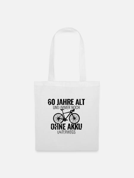 60 Jahre alt und immer noch ohne Akku unterwegs - Stoffbeutel - Weiß