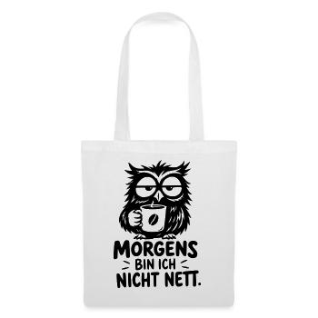 Lustige Kaffee Eule – Morgens bin ich nicht nett - Stoffbeutel - Weiß - Vorne