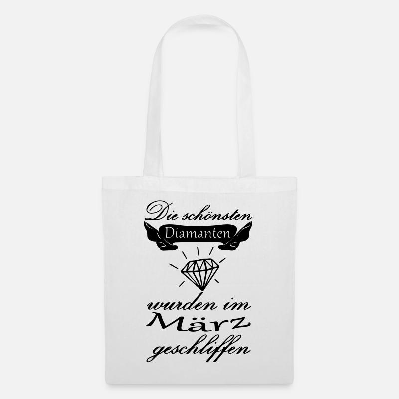 März Diamanten Geburtstag Geschenk Spruch - Stoffbeutel - Weiß