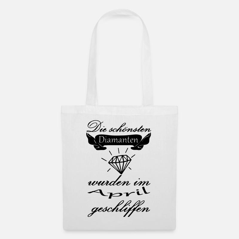 April Diamanten Geburtstag Geschenk Spruch - Stoffbeutel - Weiß