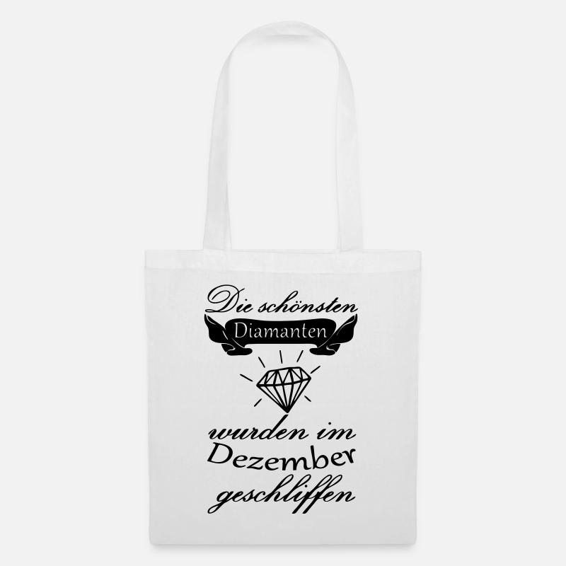 Dezember Diamanten Geburtstag Geschenk Spruch - Stoffbeutel - Weiß