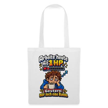 Arbeite heute mit 1 HP – Gamer müde Büro Pixel - Stoffbeutel - Weiß - Vorne