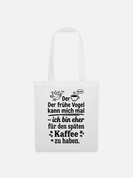 Früher Vogel später Kaffee - Stoffbeutel - Weiß