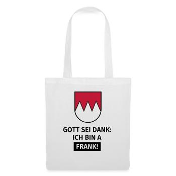 Gott sei Dank ich bin a Frank - Stoffbeutel - Weiß - Vorne