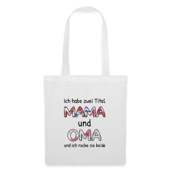 Ich Habe Zwei Titel Mama Und Oma - Stoffbeutel - Weiß - Vorne