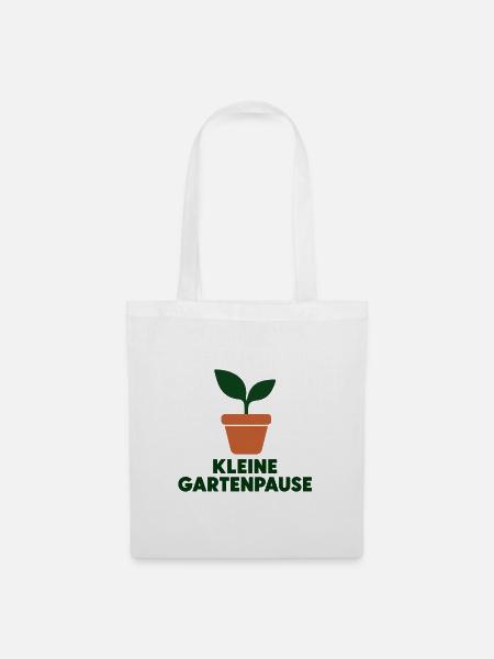 Kleine Gartenpause - Pflanze mit Text - Stoffbeutel - Weiß