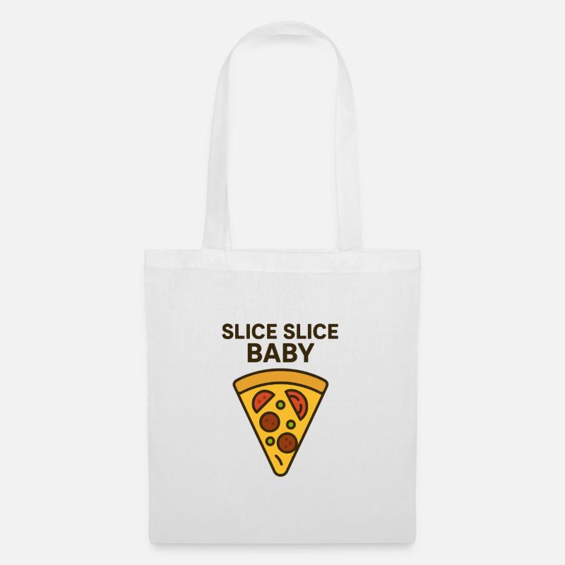 Slice Slice Baby Motivational Design - Stoffbeutel - Weiß