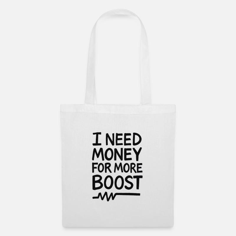 I Need Money for More Boost - Stoffbeutel - Weiß