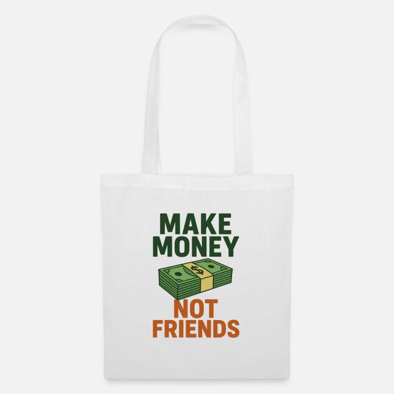 Geld statt Freunde Spruch Design - Stoffbeutel - Weiß