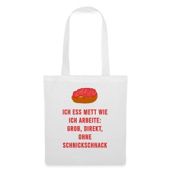 Mett Ohne Schnickschnack Handwerker Spruch - Stoffbeutel - Weiß - Vorne