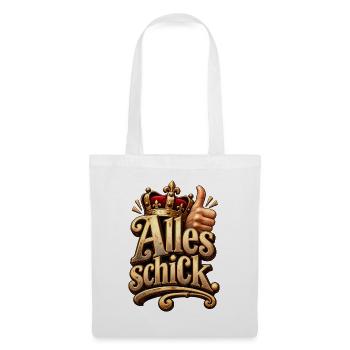 Königliche Pracht: Alles schick - Stoffbeutel - Weiß - Vorne