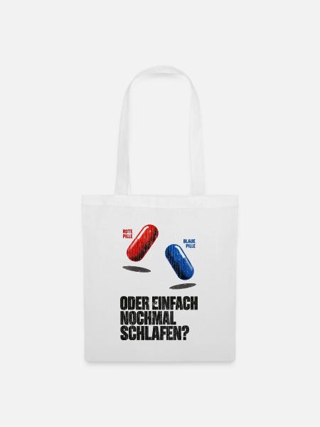 Rote, blaue Pille oder einfach nochmal schlafen? - Stoffbeutel - Weiß