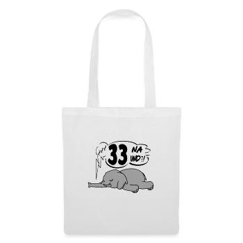 Geburtstag 33 Birthday Lustig Elefant Na und - Stoffbeutel - Weiß - Vorne