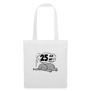 Geburtstag 25 Birthday Lustig Elefant Na und - Stoffbeutel - Weiß - Vorne