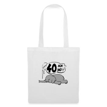Geburtstag 40 Birthday Lustig Elefant Na und - Stoffbeutel - Weiß - Vorne