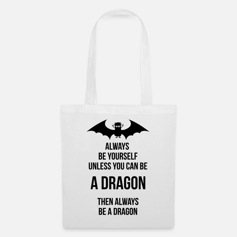 always be yourself be a dragon - Stoffbeutel - Weiß