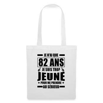 je n ai que 82 ans / cadeau anniversaire 82 ans - Sac en tissu - blanc - Devant