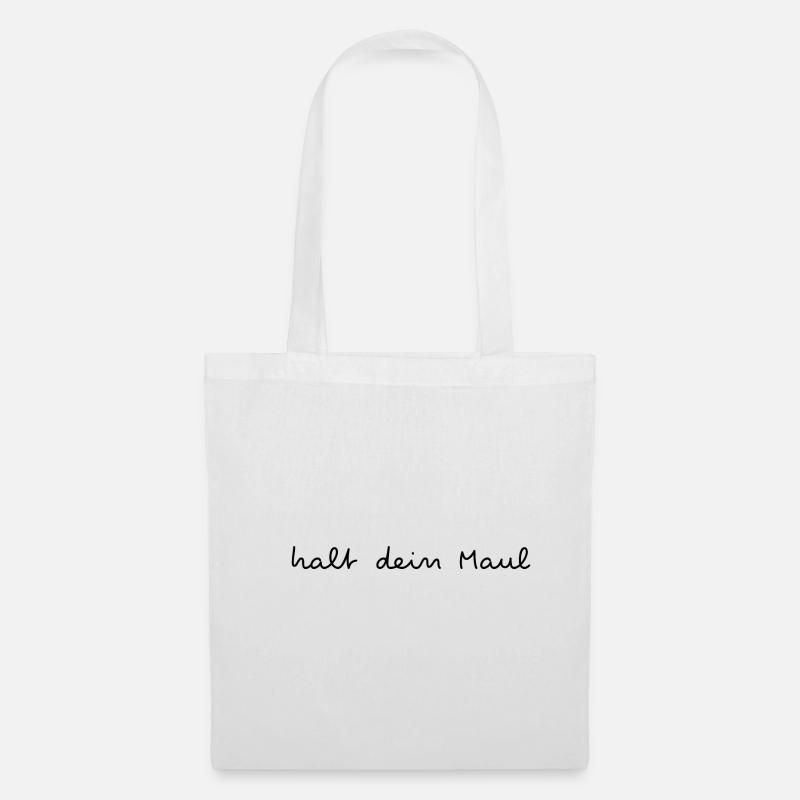 halt dein Maul sei ruhig Geschenkidee - Stoffbeutel - Weiß