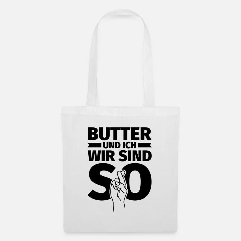 Butter und ich wir sind so - Stoffbeutel - Weiß