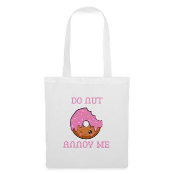 Do nut annoy me | Donut Saying - Tote Bag - white - Front