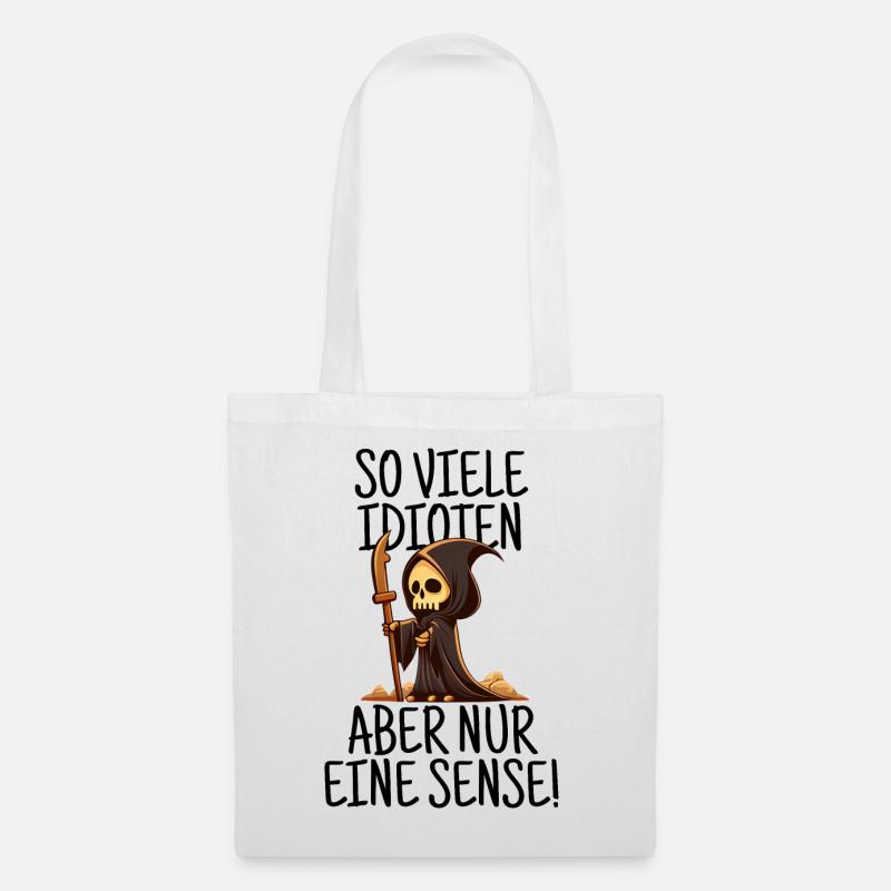 So viele Idioten, aber nur eine Sense - Schwarz - Stoffbeutel - Weiß