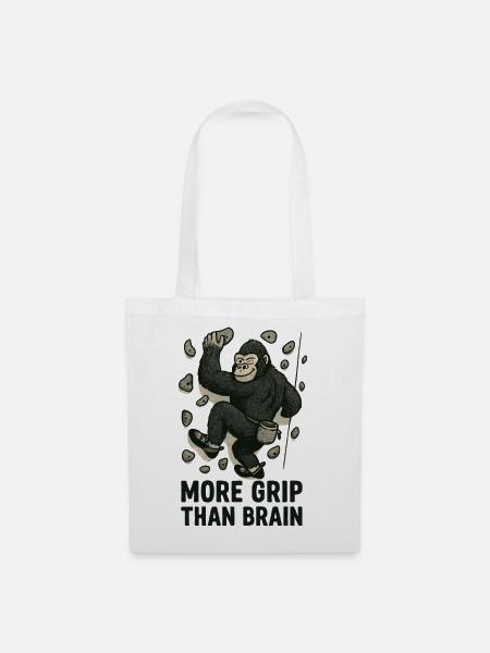 More Grip Than Brain – Gorilla beim Bouldern - Stoffbeutel - Weiß