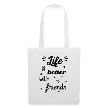 Life is better with friends - Stoffbeutel - Weiß - Vorne