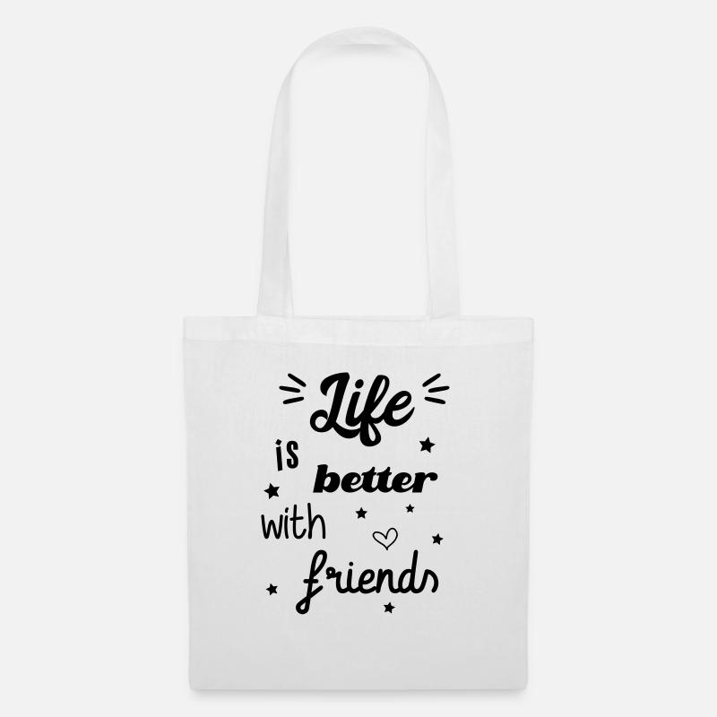 Life is better with friends - Stoffbeutel - Weiß
