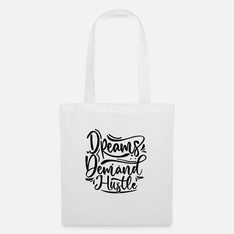 Dreams Demand Hustle - Stoffbeutel - Weiß