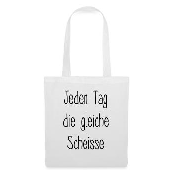 Every day the same shit - Tote Bag - white - Front