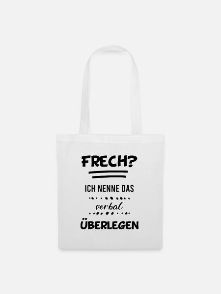 FRECH BÖSE GEMEIN DREIST AUSFÄLLIG VERBAL SPRACHE - Stoffbeutel - Weiß