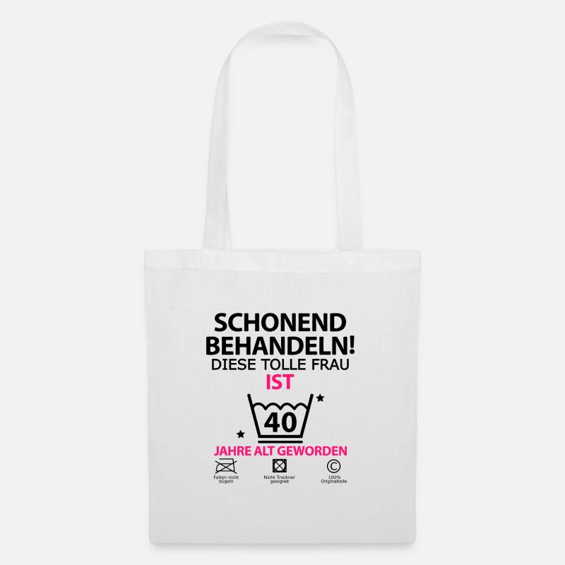 40 Geburtstag Frau Schwester Ehefrau Witzig - Stoffbeutel - Weiß