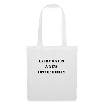 Every day is a new opportunity - Tote Bag - white - Front