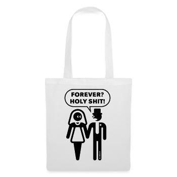 Forever? Holy Shit! (Hochzeit JGA Polterabend 1C) - Stoffbeutel - Weiß - Vorne