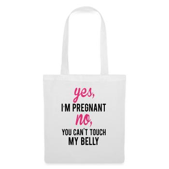 Yes I Am Pregnant No You Can't Touch My Belly - Tote Bag - white - Front