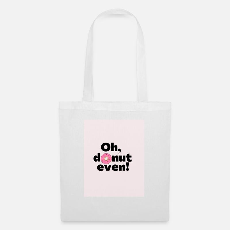 Oh, Do not even - Donut meme Gift - Tote Bag - white