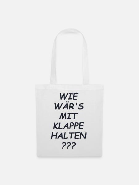 Klappe Halten Spruch - Stoffbeutel - Weiß