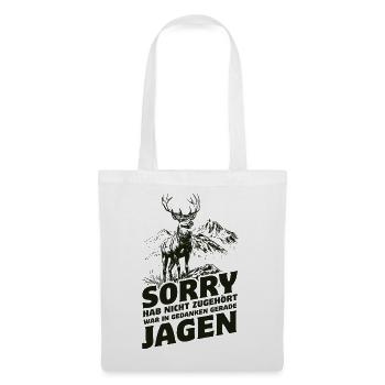 Hab nicht zugehört war in Gedanken beim Jagen - Stoffbeutel - Weiß - Vorne