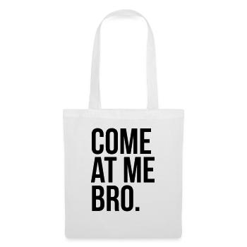 come at me bro - Stoffbeutel - Weiß - Vorne