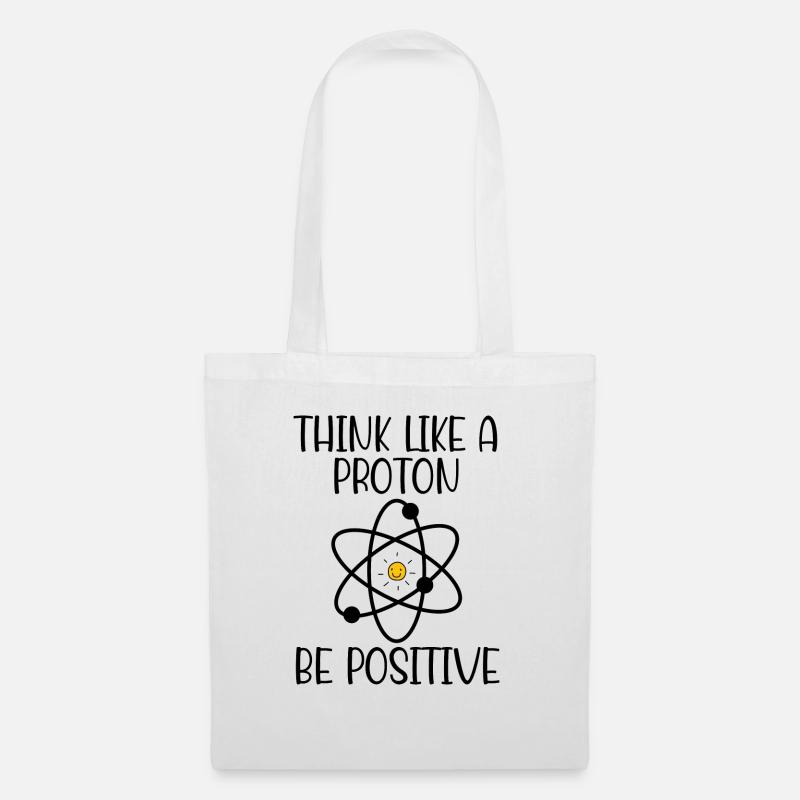 Denken Sie wie ein Proton, seien Sie positiv - Stoffbeutel - Weiß